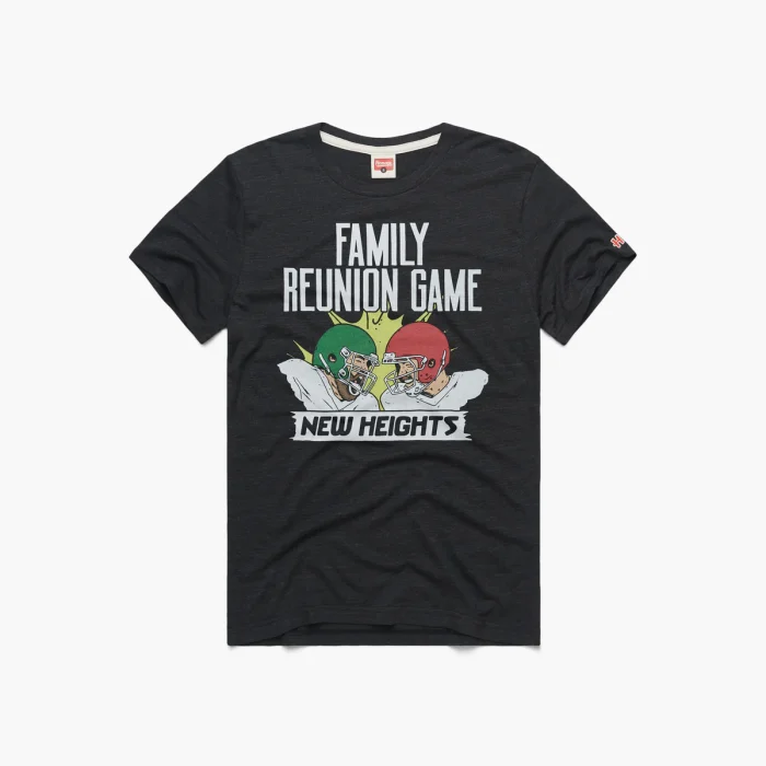 New Heights Family Reunion Game T-Shirt